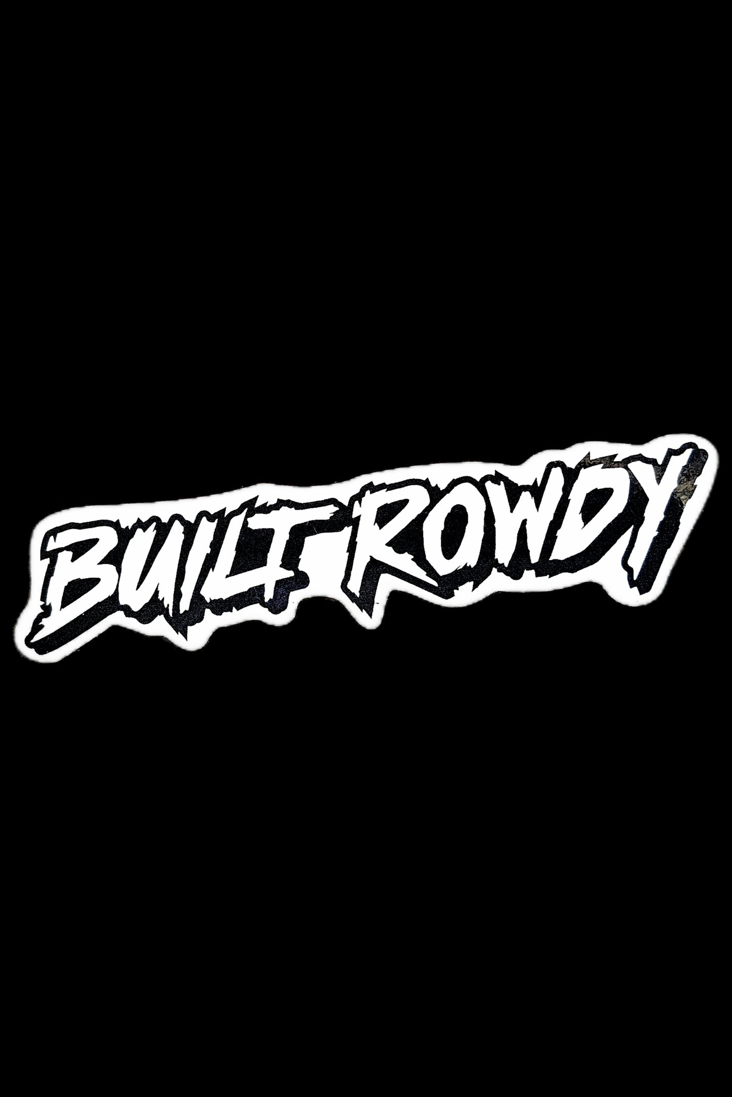 Built Rowdy Sticker