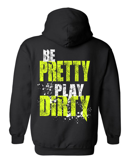 Be Pretty Play Dirty Sweatshirt